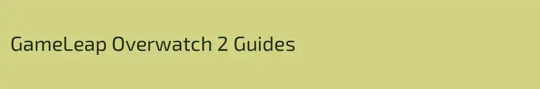 GameLeap Overwatch 2 Guides